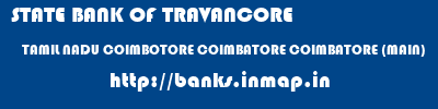 STATE BANK OF TRAVANCORE  TAMIL NADU COIMBOTORE COIMBATORE COIMBATORE (MAIN)  banks information 